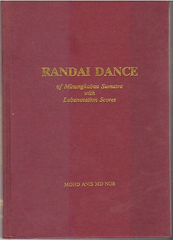 Randai Dance of Minangkabau Sumatra with Labonotation Scores - Mohd Anis Md Nor