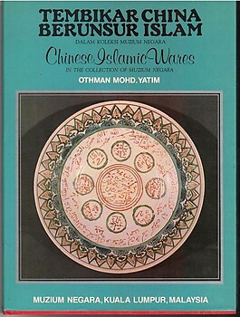 Tembikar China Berunsur Islam /Chinese Islamic Wares - Othman Mohd Yatim