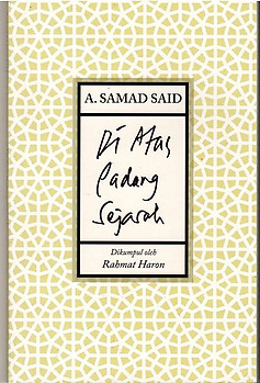 Di Atas Padang Sejarah - A. Samad Said