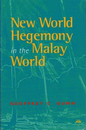 New World Hegemony in the Malay World - Geoffrey C Gunn