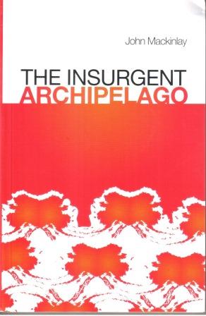 The Insurgent Archipelago - John Mackinlay