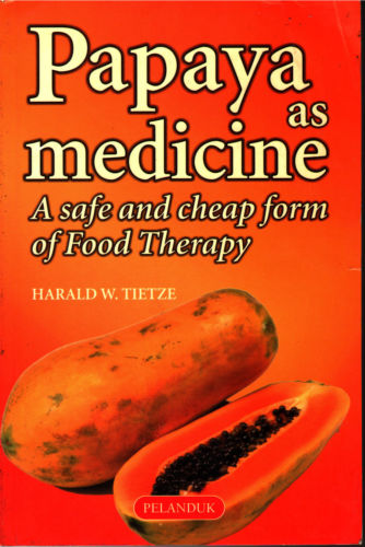 Papaya as Medicine - Harald W Tietze