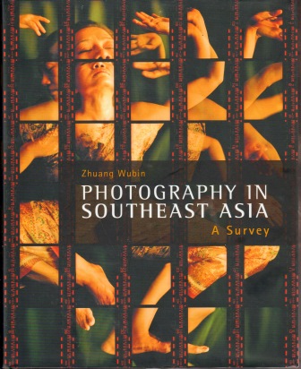 Photography in Southeast Asia: A Survey - Zhuang Wubin
