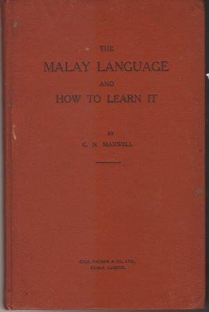 The Malay Language and How to Learn It - CN Maxwell