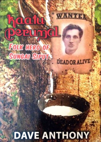 Kaatu Perumal: Folk Hero of Sungai Siput - Dave Anthony