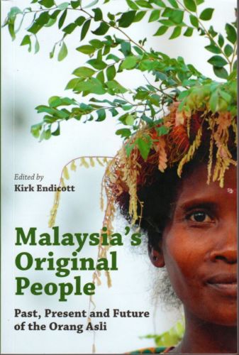 Malaysia's Original People: Past, Present and Future of the Orang Asli