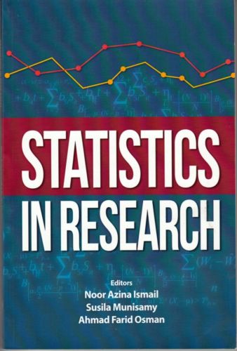 Statistics in Research - Noor Azina Ismail, Susila Munisamy & Ahmad Farid Osman