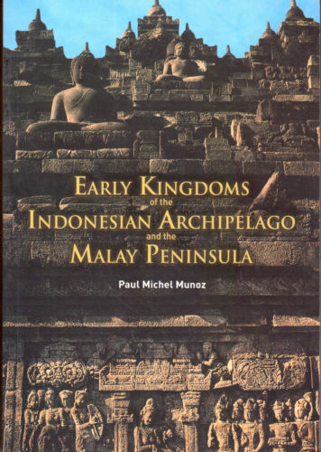 Early Kingdoms of the Indonesian Archipelago and the Malay Peninsula - PM Munoz