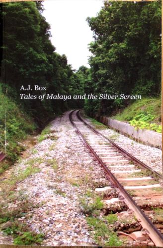 Tales of Malaya and the Silver Screen - AJ Box