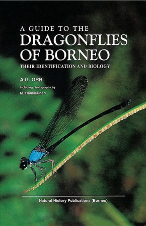 A Guide to the Dragonflies of Borneo: Their Identification and Biology -A.G. Orr