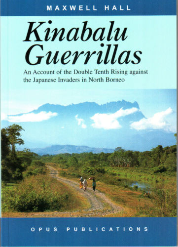 Kinabalu Guerrillas - an Account of the Double Tenth Rising - Maxwell Hall