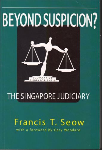 Beyond Suspicion ? : The Singapore Judiciary - Francis T.Seow