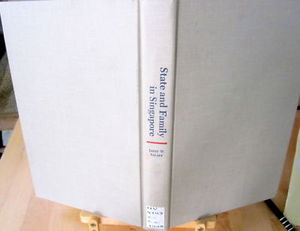 State and Family in Singapore: Restructuring a Developing Society - J. Salaff