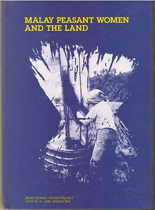 Malay Peasant Women and the Land - Maila Stivens, Cecilia Ng & Others